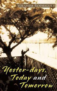 Cover image for Yester-Days, Today and Tomorrow