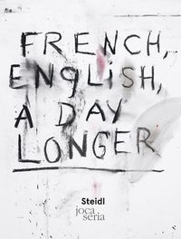 Cover image for Jim Dine: French, English, A Day Longer