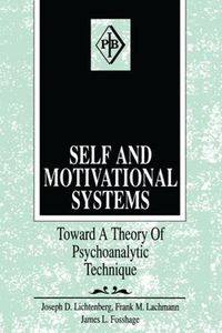 Cover image for Self and Motivational Systems: Towards A Theory of Psychoanalytic Technique