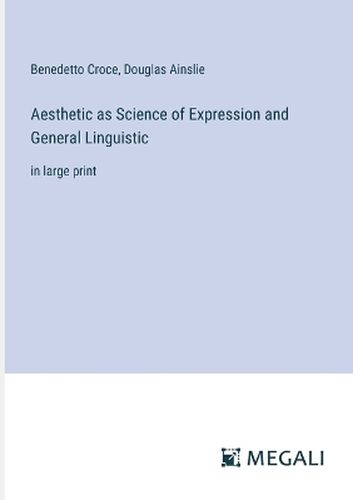 Aesthetic as Science of Expression and General Linguistic