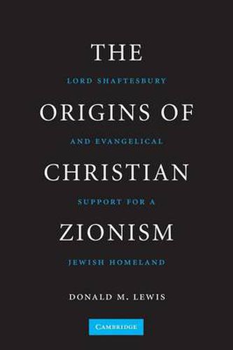 Cover image for The Origins of Christian Zionism: Lord Shaftesbury and Evangelical Support for a Jewish Homeland