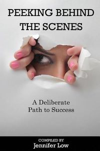 Cover image for Peeking Behind The Scenes: A Deliberate Path to Success