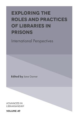 Cover image for Exploring the Roles and Practices of Libraries in Prisons: International Perspectives