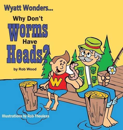 Cover image for Why Don't Worms Have Heads?