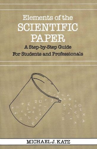 Cover image for Elements of the Scientific Paper: A Step-by-Step Guide for Students and Professionals