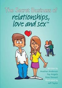 Cover image for The Secret Business of relationships, love and sex