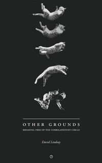 Cover image for Other Grounds: Breaking Free of the Correlationist Circle