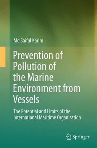 Cover image for Prevention of Pollution of the Marine Environment from Vessels: The Potential and Limits of the International Maritime Organisation