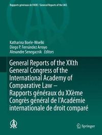 Cover image for General Reports of the XXth General Congress of the International Academy of Comparative Law - Rapports generaux du XXeme Congres general  de l'Academie internationale de droit compare