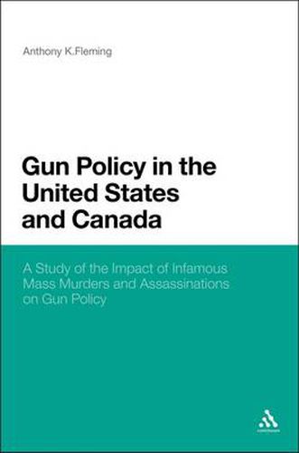 Cover image for Gun Policy in the United States and Canada: The Impact of Mass Murders and Assassinations on Gun Control