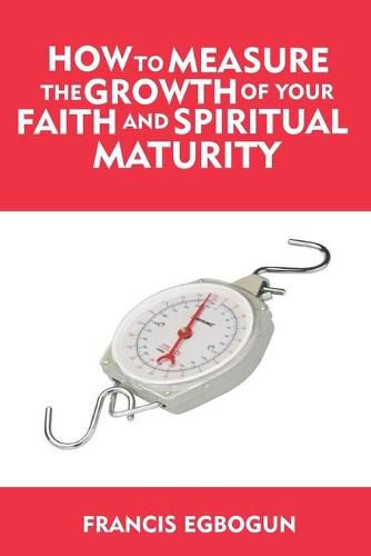 Cover image for How to Measure the Growth of your Faith and Spiritual Maturity