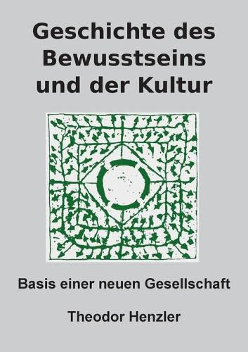 Cover image for Geschichte des Bewusstseins und der Kultur: Basis einer neuen Gesellschaft