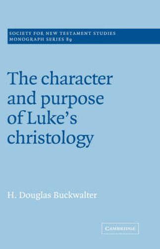 Cover image for The Character and Purpose of Luke's Christology