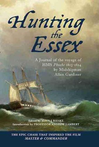 Hunting the Essex: A Journal of the Voyage of HMS Phoebe 1813-1814