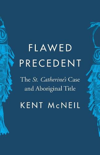 Cover image for Flawed Precedent: The St. Catherine's Case and Aboriginal Title