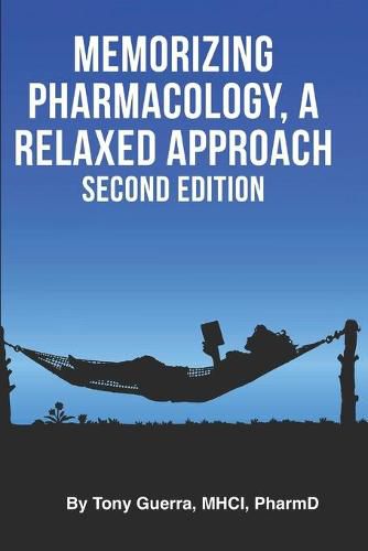 Cover image for Memorizing Pharmacology: A Relaxed Approach, Second Edition