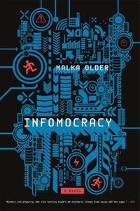 Cover image for Infomocracy: A Novel