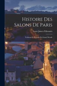 Cover image for Histoire des Salons de Paris