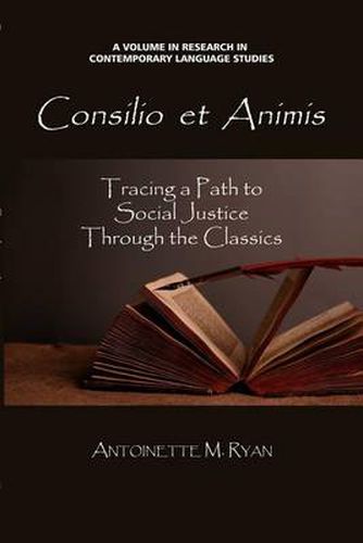 Cover image for Consilio Et Animis: Tracing a Path to Social Justice through the Classics