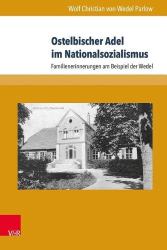 Cover image for Ostelbischer Adel Im Nationalsozialismus: Familienerinnerungen Am Beispiel Der Wedel