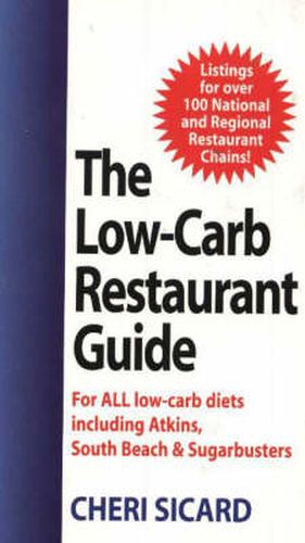 The Low-Carb Restaurant: Eat Well at America's Favorite Restaurants and Stay on Your Diet