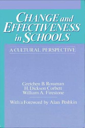 Change and Effectiveness in Schools: A Cultural Perspective