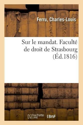 Cover image for Sur Le Mandat. Faculte de Droit de Strasbourg