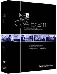 Cover image for How to Pass the CSA Exam: for GP Trainees and MRCGP CSA Candidates