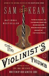 Cover image for The Violinist's Thumb: And Other Lost Tales of Love, War, and Genius, as Written by Our Genetic Code