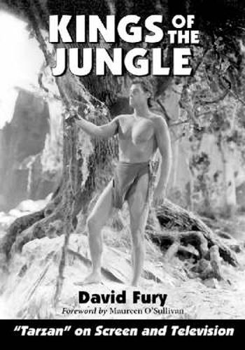 Kings of the Jungle: An Illustrated Reference to  Tarzan  on Screen and Television