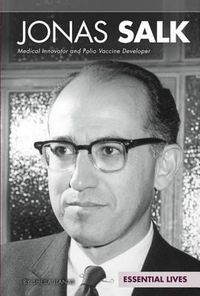 Cover image for Jonas Salk: Medical Innovator and Polio Vaccine Developer