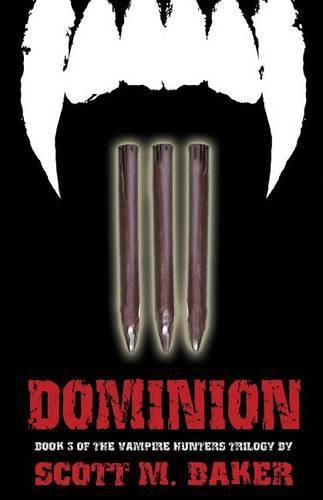 Dominion: The Vampire Hunters Trilogy Book III