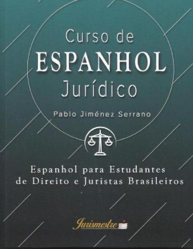 Cover image for Curso de espanhol juridico: Espanhol para estudantes de direito e juristas brasileiros