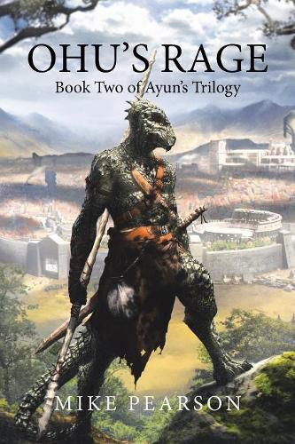 Cover image for Ohu's Rage: Book Two of Ayun's Trilogy