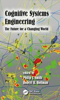 Cover image for Cognitive Systems Engineering: The Future for a Changing World