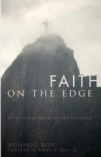 Cover image for Faith on the Edge: Religion and Marginalized Existence