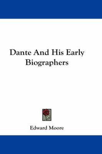 Dante and His Early Biographers