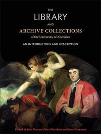 Cover image for The Library and Archive Collections of the University of Aberdeen: An Introduction and Description