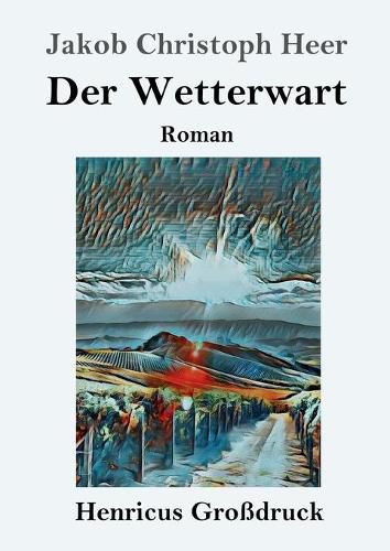 Der Wetterwart (Grossdruck): Roman