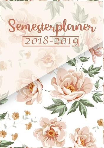 Cover image for Semsterplaner und Kalender fur das akademische Jahr 2018 - 2019: Dein Campustimer fur das Winter- und Sommersemester 2018 2019