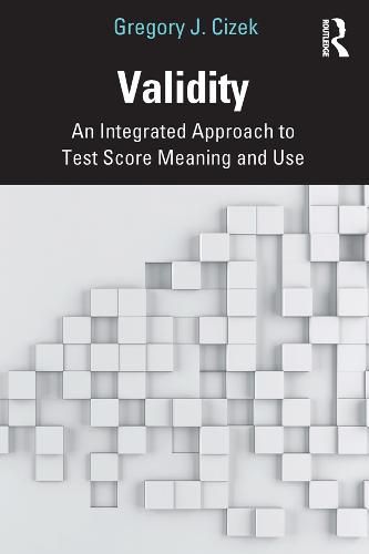 Cover image for Validity: An Integrated Approach to Test Score Meaning and Use