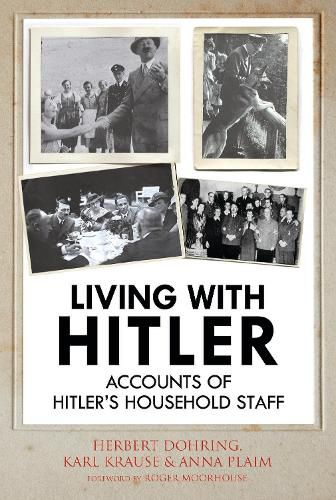 Cover image for Living with Hitler: Accounts of Hitler's Household Staff