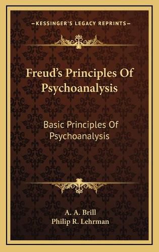 Cover image for Freud's Principles of Psychoanalysis: Basic Principles of Psychoanalysis