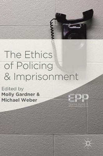 The Ethics of Policing and Imprisonment