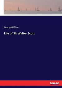 Cover image for Life of Sir Walter Scott