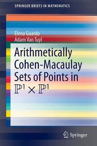Cover image for Arithmetically Cohen-Macaulay Sets of Points in P^1 x P^1