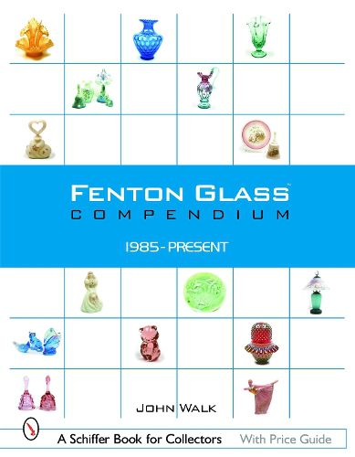 Cover image for Fenton Glass Compendium: 1985-2001