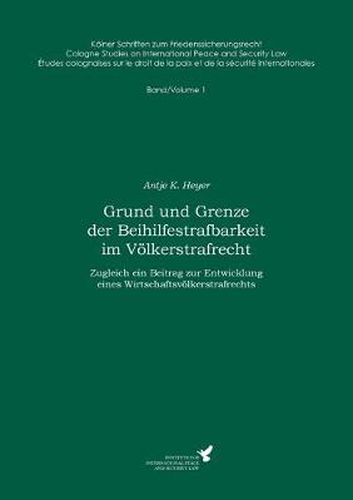 Cover image for Grund und Grenze der Beihilfestrafbarkeit im Voelkerstrafrecht: Zugleich ein Beitrag zur Entwicklung eines Wirtschaftsvoelkerstrafrechts