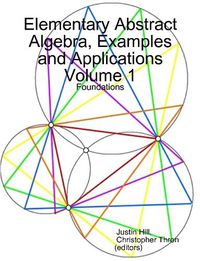 Cover image for Elementary Abstract Algebra, Examples and Applications Volume 1