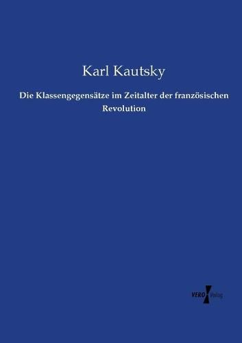 Cover image for Die Klassengegensatze im Zeitalter der franzoesischen Revolution